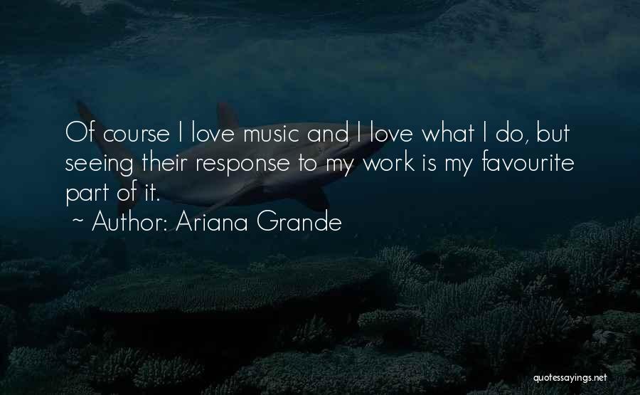 Ariana Grande's Quotes By Ariana Grande