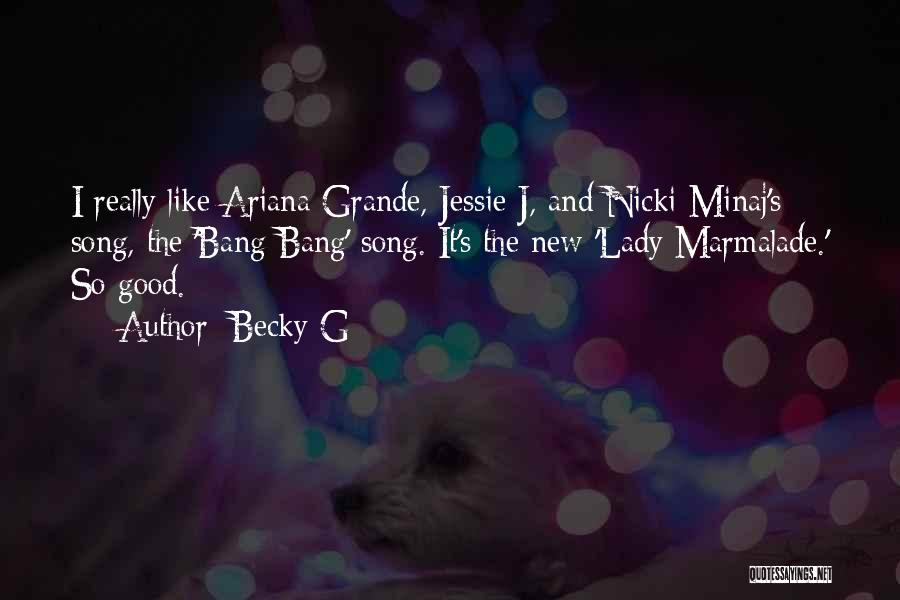 Ariana Grande's Quotes By Becky G