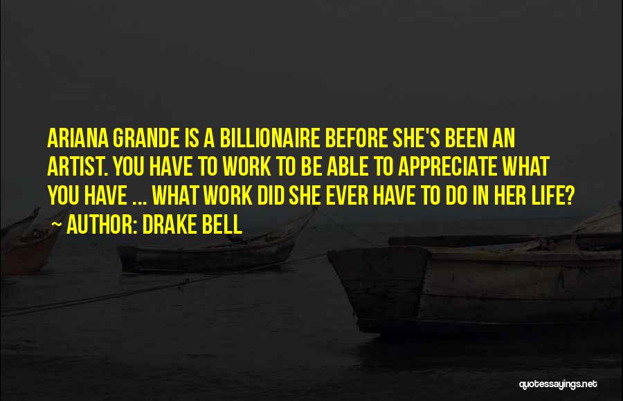 Ariana Grande's Quotes By Drake Bell