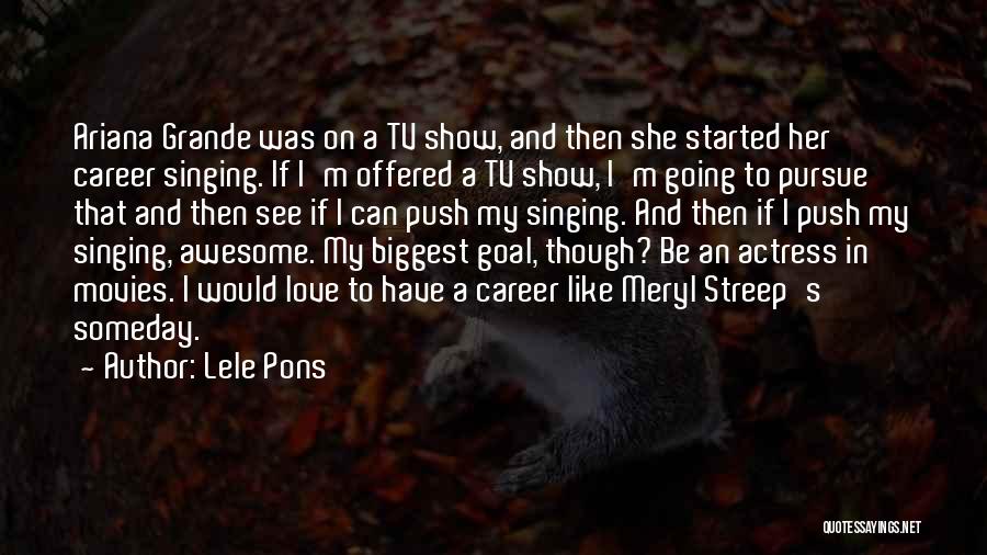 Ariana Grande's Quotes By Lele Pons