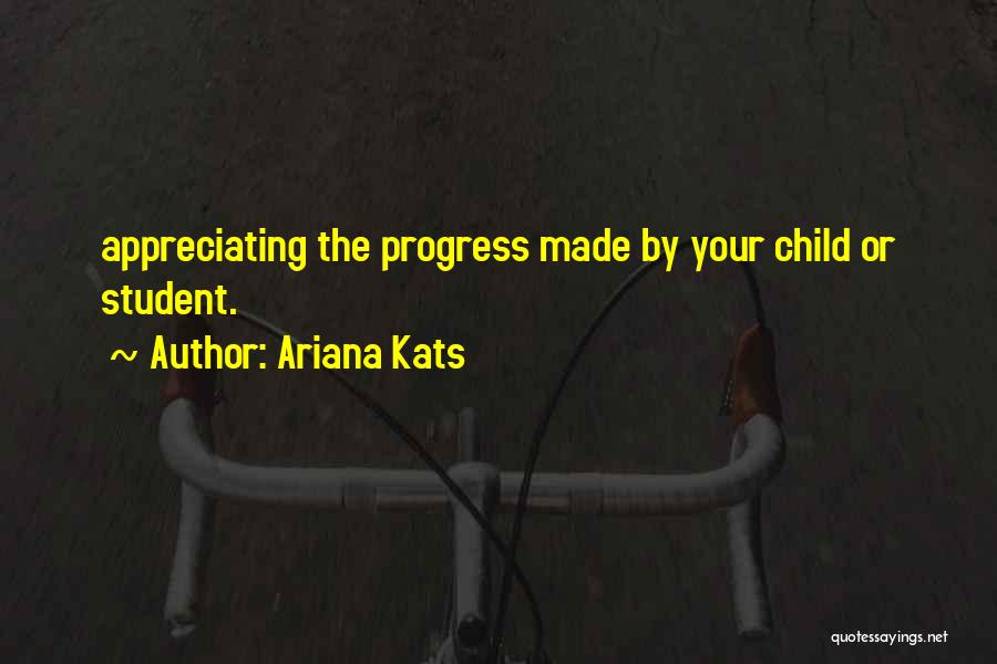 Ariana Kats Quotes 2141929