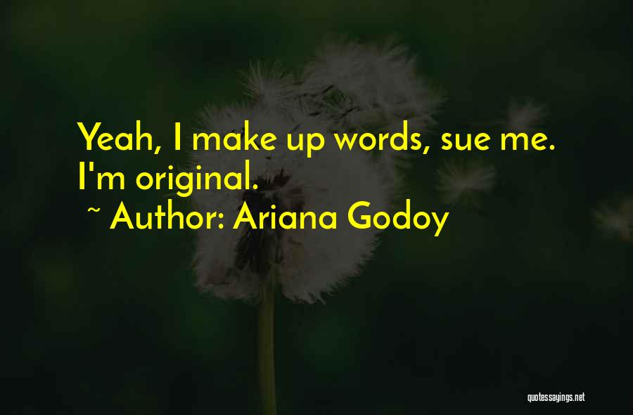 Ariana Quotes By Ariana Godoy