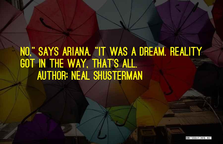 Ariana Quotes By Neal Shusterman