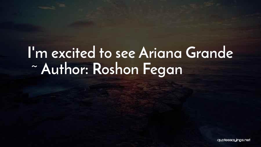 Ariana Quotes By Roshon Fegan