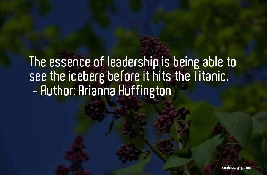 Arianna Huffington Leadership Quotes By Arianna Huffington