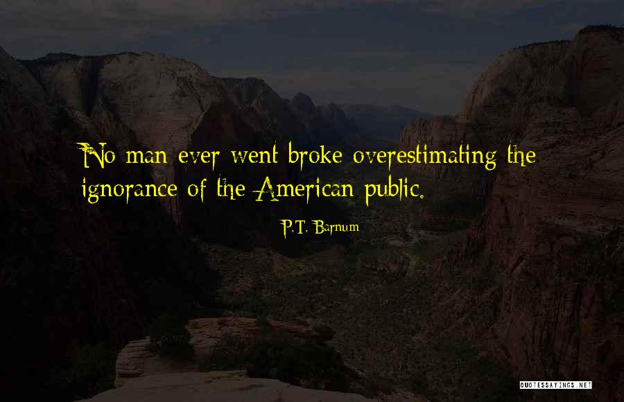 Arianny Tenorio Quotes By P.T. Barnum Arianny Tenorio Quotes By P.T. Barnum