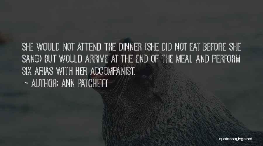 Arias Quotes By Ann Patchett