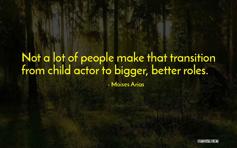 Arias Quotes By Moises Arias Arias Quotes By Moises Arias