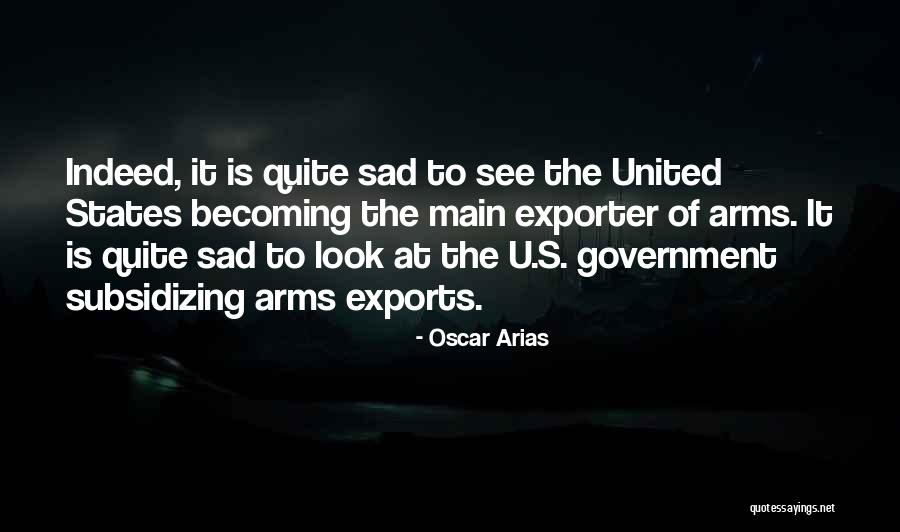 Arias Quotes By Oscar Arias