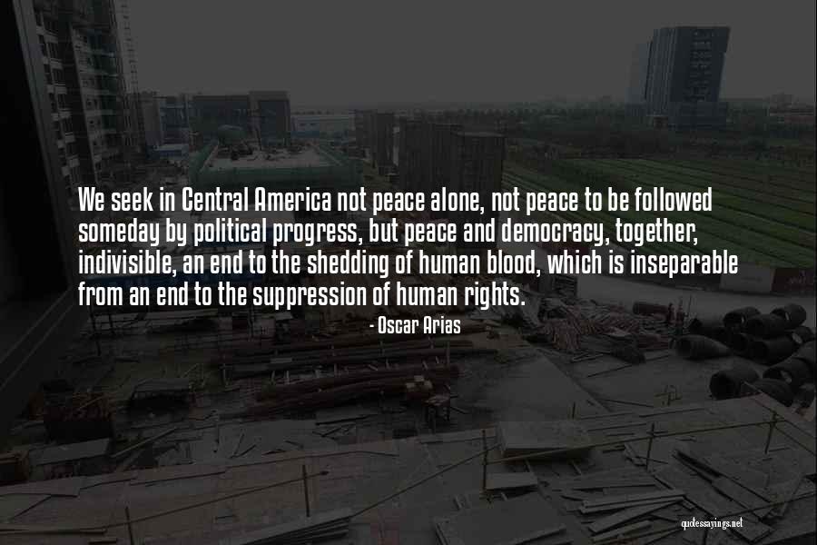 Arias Quotes By Oscar Arias Arias Quotes By Oscar Arias