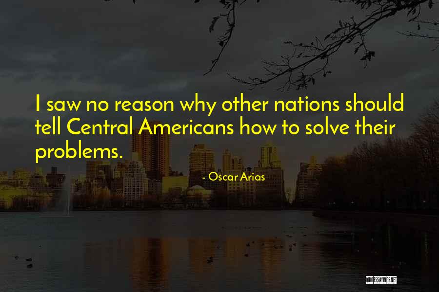 Arias Quotes By Oscar Arias