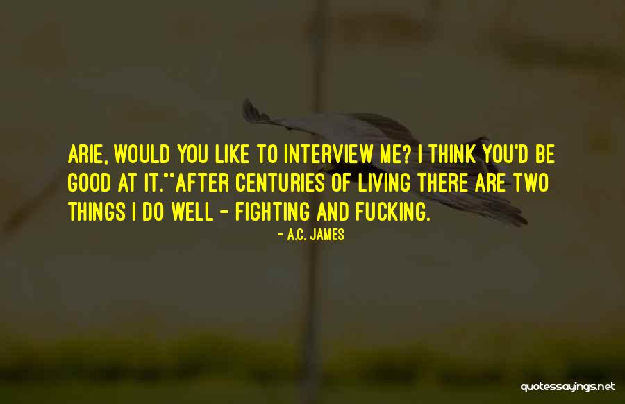 Arie Quotes By A.C. James Arie Quotes By A.C. James