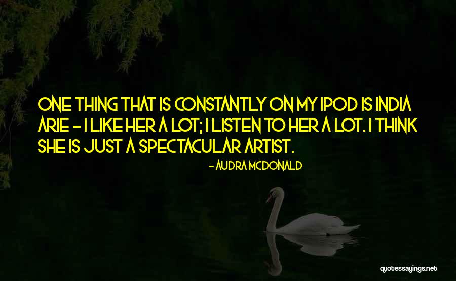Arie Quotes By Audra McDonald Arie Quotes By Audra McDonald