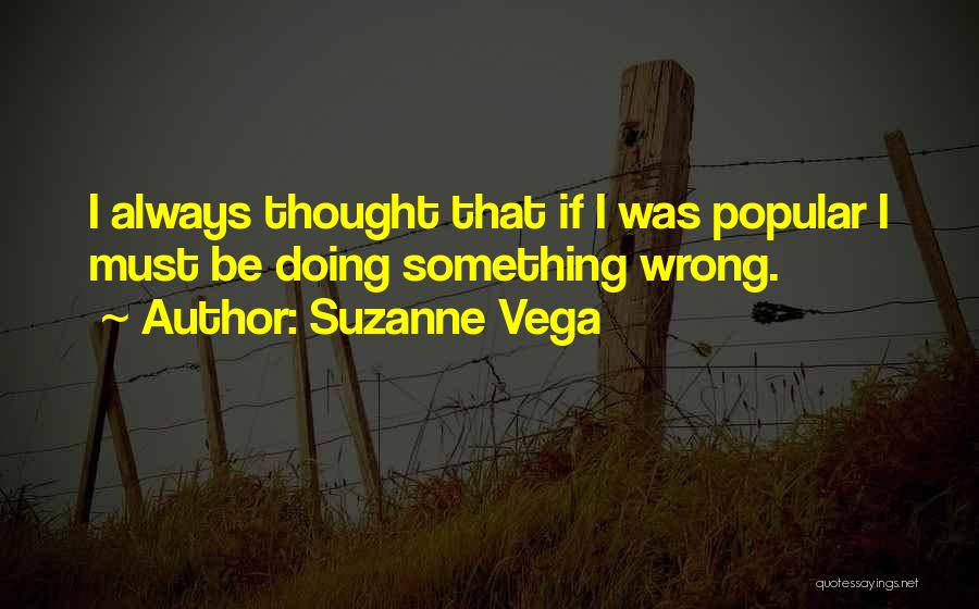 Arief Rahman Quotes By Suzanne Vega