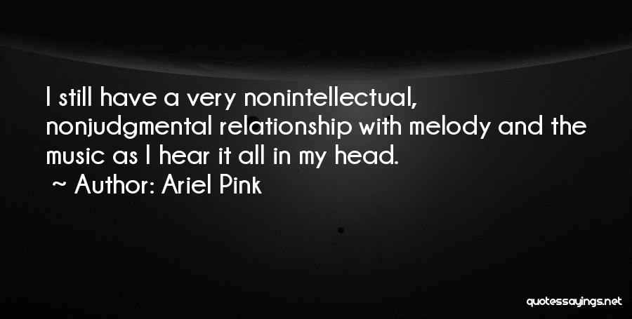 Ariel And Melody Quotes By Ariel Pink
