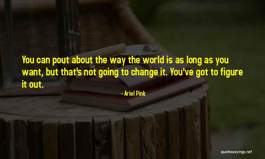 Ariel Pink Quotes 1608680 Ariel Pink Quotes 1608680