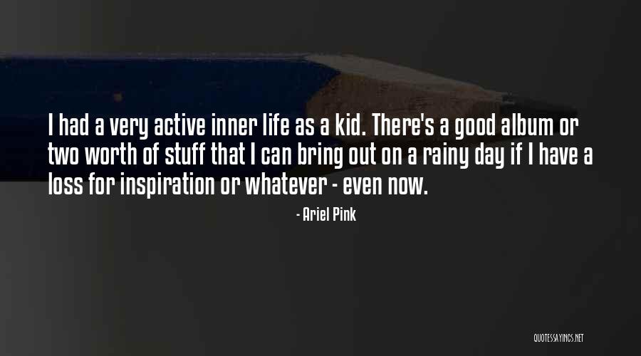 Ariel Pink Quotes 266839 Ariel Pink Quotes 266839