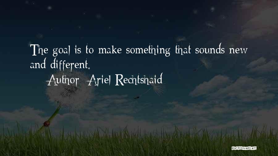 Ariel Rechtshaid Quotes 490658