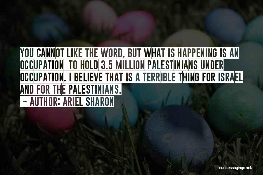 Ariel Sharon Quotes 2108080