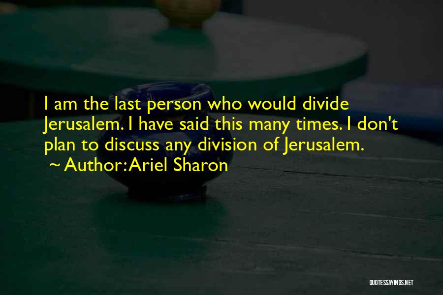 Ariel Sharon Quotes 353099