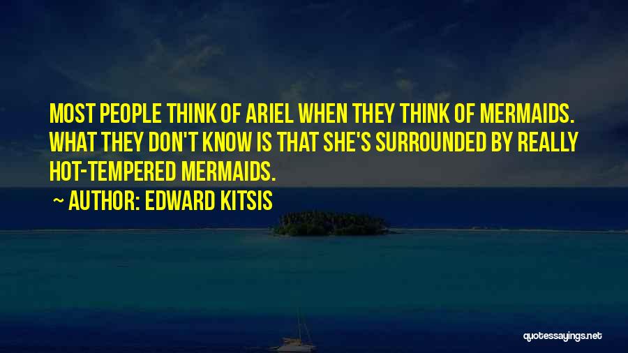 Ariel The Mermaid Quotes By Edward Kitsis