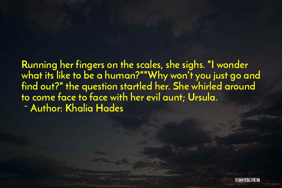 Ariel The Mermaid Quotes By Khalia Hades