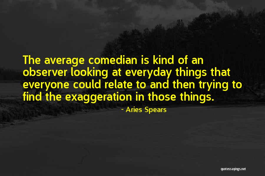 Aries Spears Quotes 2193983