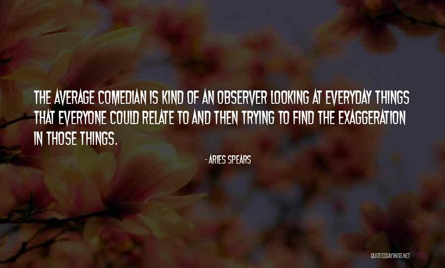 Aries Will Quotes By Aries Spears Aries Will Quotes By Aries Spears