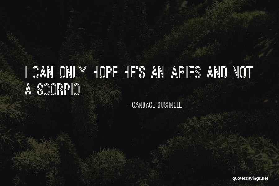Aries Will Quotes By Candace Bushnell Aries Will Quotes By Candace Bushnell