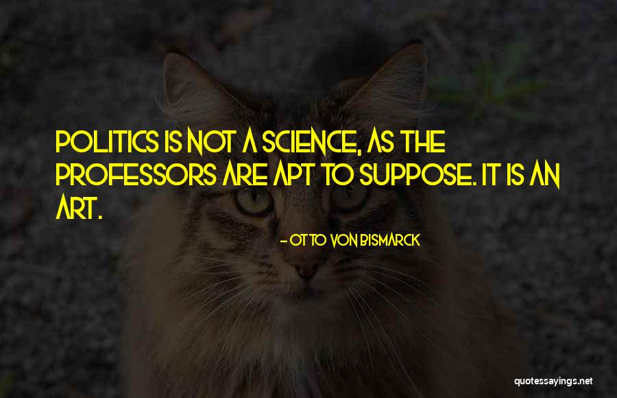 Aries Will Quotes By Otto Von Bismarck Aries Will Quotes By Otto Von Bismarck