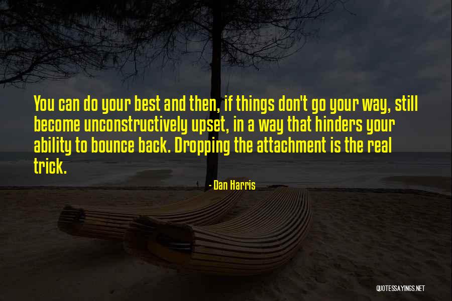 Ariful Hassan Quotes By Dan Harris Ariful Hassan Quotes By Dan Harris