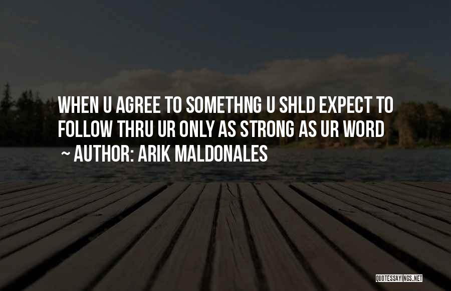 Arik Maldonales Quotes 416053