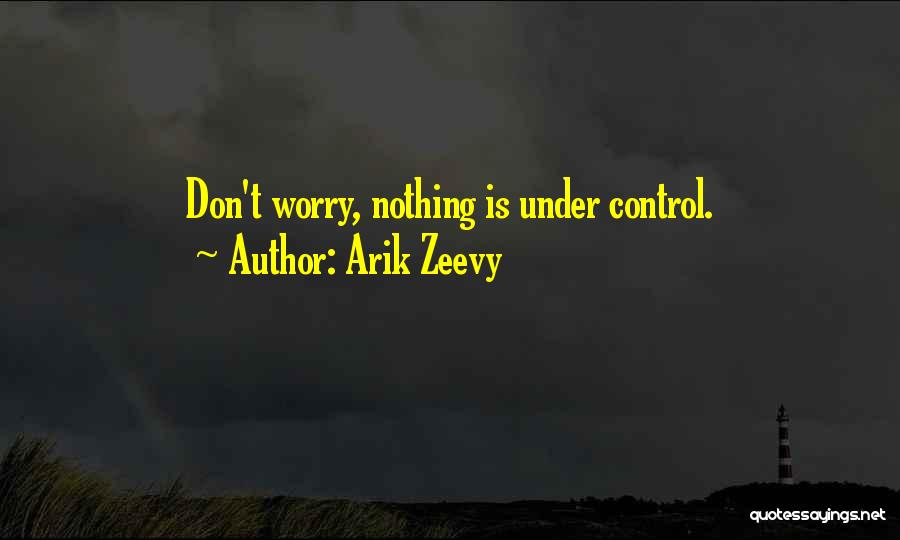 Arik Zeevy Quotes 433245
