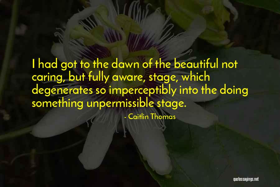 Arindam Chaudhuri Quotes By Caitlin Thomas Arindam Chaudhuri Quotes By Caitlin Thomas