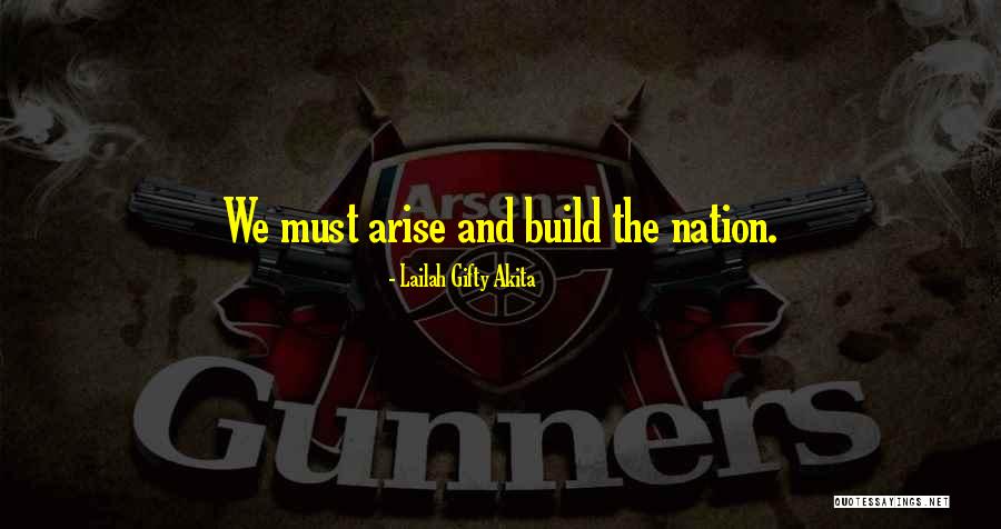 Arise And Build Quotes By Lailah Gifty Akita Arise And Build Quotes By Lailah Gifty Akita