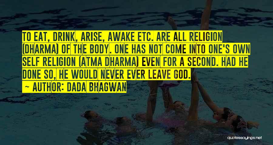 Arise Awake Quotes By Dada Bhagwan