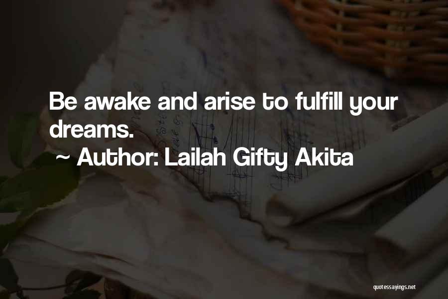 Arise Awake Quotes By Lailah Gifty Akita