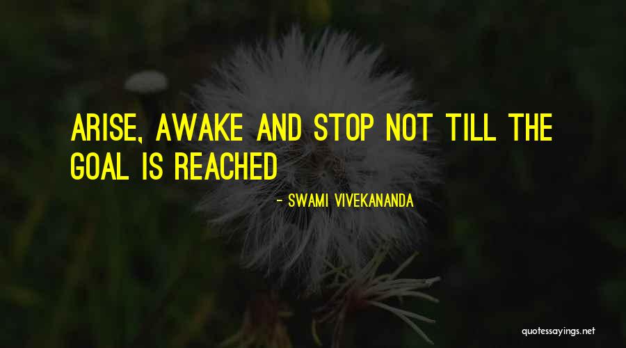 Arise Awake Quotes By Swami Vivekananda