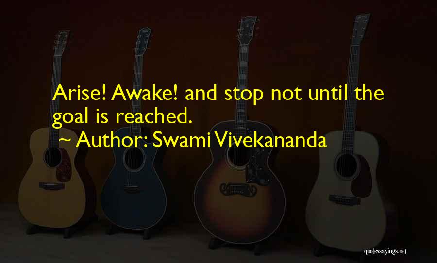 Arise Awake Quotes By Swami Vivekananda