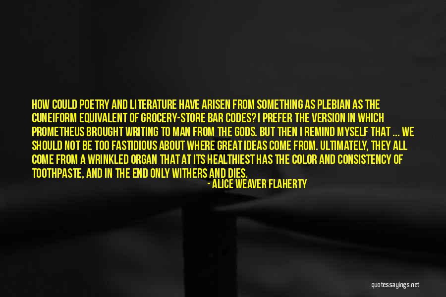 Arisen Quotes By Alice Weaver Flaherty Arisen Quotes By Alice Weaver Flaherty