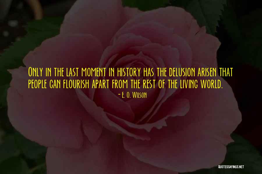 Arisen Quotes By E. O. Wilson Arisen Quotes By E. O. Wilson