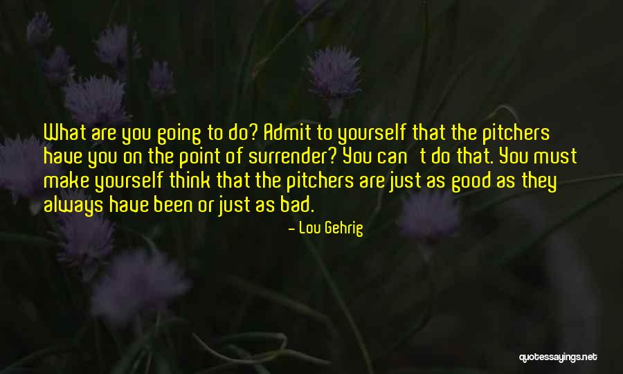 Aristech Quotes By Lou Gehrig Aristech Quotes By Lou Gehrig