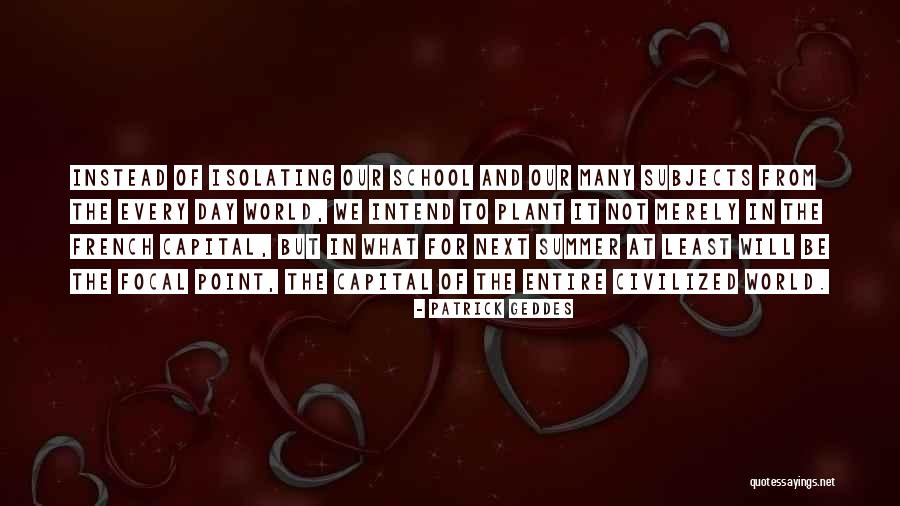 Aristic Quotes By Patrick Geddes Aristic Quotes By Patrick Geddes