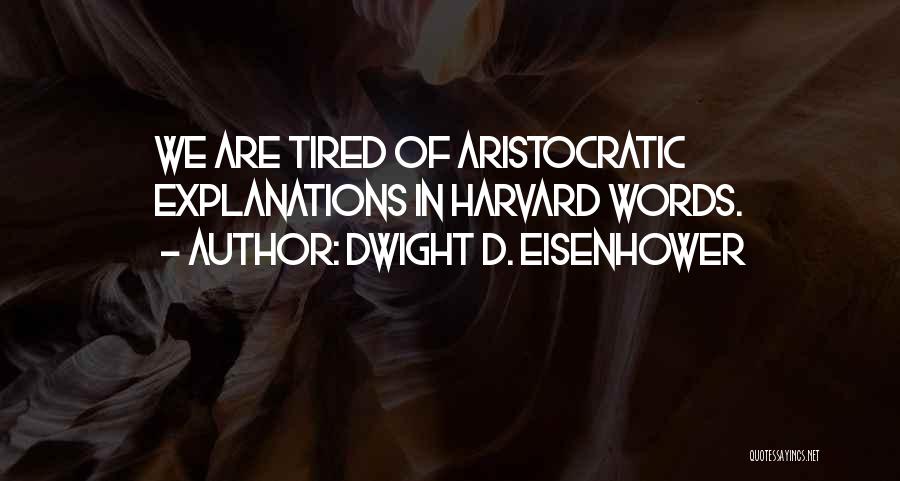 Aristocratic Quotes By Dwight D. Eisenhower