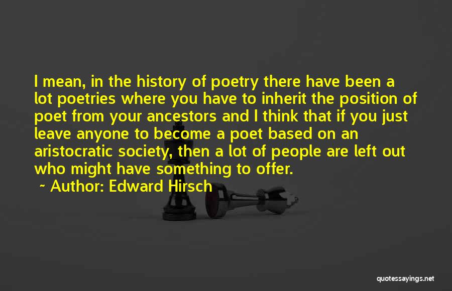 Aristocratic Quotes By Edward Hirsch