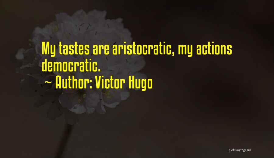 Aristocratic Quotes By Victor Hugo