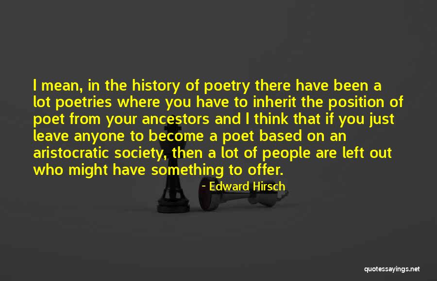 Aristocratic Society Quotes By Edward Hirsch Aristocratic Society Quotes By Edward Hirsch