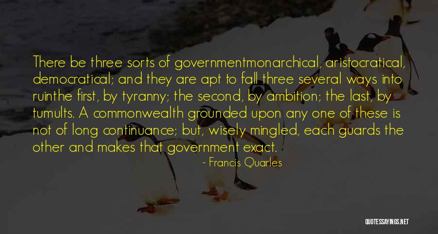 Aristocratical Tyranny Quotes By Francis Quarles Aristocratical Tyranny Quotes By Francis Quarles