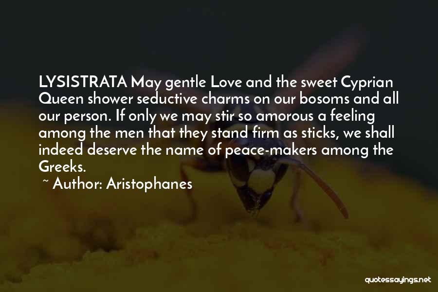 Aristophanes Lysistrata Quotes By Aristophanes