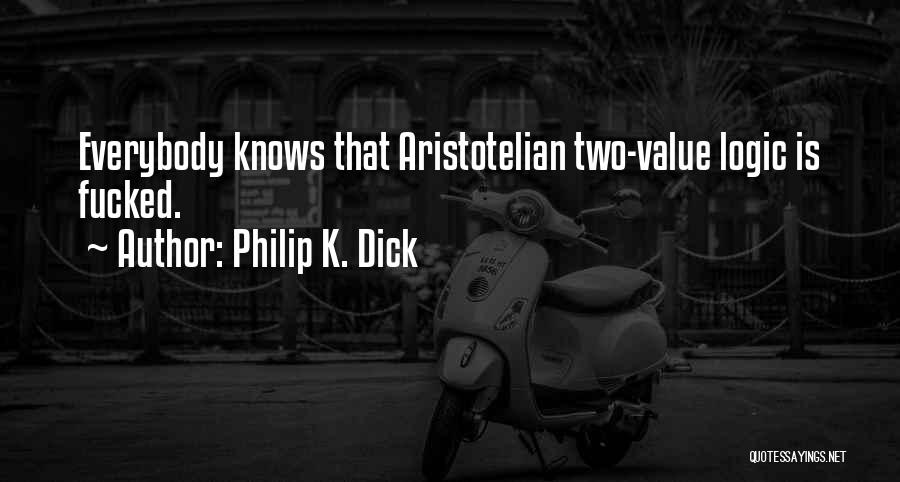 Aristotelian Quotes By Philip K. Dick